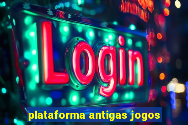 plataforma antigas jogos